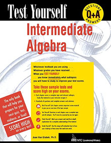 Test Yourself: Intermediate Algebra by Joan Van Glabek, 9780844223612