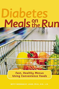 Diabetes Meals on the Run (Fast, Healthy Menus Using Convenience Foods) by Betty Wedman-St. Louis, 9780809297887