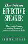 How To Be an Effective Speaker by Cristina Stuart, 9780844232805