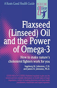 Flaxseed (Linseed) Oil and the Power of Omega-3 by Ingeborg Johnston, James R. Johnston, 9780879835057