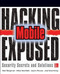 Hacking Exposed Mobile (Security Secrets & Solutions) by Sarath Geethakumar, Jason Rouse, Mike Price, Joel Scambray, Swapnil Deshmukh, Mike Stanfield, Neil Bergman, John Steven, Scott Matsumoto, 9780071817011