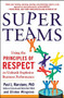 SuperTeams: Using the Principles of RESPECT™ to Unleash Explosive Business Performance by Paul L. Marciano, Clinton Wingrove, 9780071830423