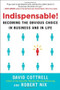 Indispensable! Becoming the Obvious Choice in Business and in Life by Robert Nix, David Cottrell, 9780071829397