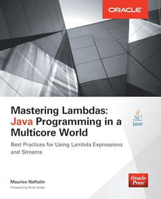 Mastering Lambdas (Java Programming in a Multicore World) by Maurice Naftalin, 9780071829625