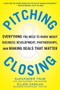 Pitching and Closing: Everything You Need to Know About Business Development, Partnerships, and Making Deals that Matter by Alexander Taub, Ellen DaSilva, 9780071822374