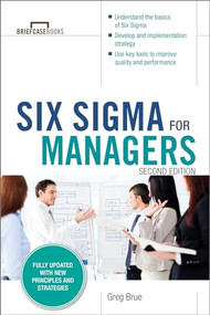 Six Sigma for Managers, Second Edition (Briefcase Books Series) by Greg Brue, 9780071838634