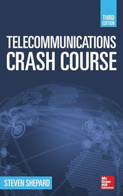 Telecommunications Crash Course, Third Edition by Steven Shepard, 9780071832663