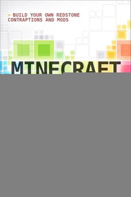 Minecraft Mastery: Build Your Own Redstone Contraptions and Mods by Matthew Monk, Simon Monk, 9780071839662