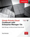 Oracle Database Cloud Cookbook with Oracle Enterprise Manager 13c Cloud Control by Porus Homi Havewala, 9780071833530