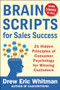 BrainScripts for Sales Success: 21 Hidden Principles of Consumer Psychology for Winning New Customers by Drew Eric Whitman, 9780071833608