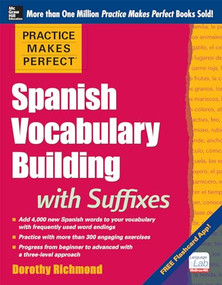 Practice Makes Perfect Spanish Vocabulary Building with Suffixes by Dorothy Richmond, 9780071835282