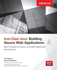 Iron-Clad Java (Building Secure Web Applications) by August Detlefsen, Jim Manico, 9780071835886