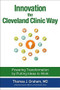Innovation the Cleveland Clinic Way: Powering Transformation by Putting Ideas to Work by Thomas J. Graham, 9781259582950