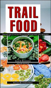 Trail Food: Drying and Cooking Food for Backpacking and Paddling by Alan S. Kesselheim, 9780070344365