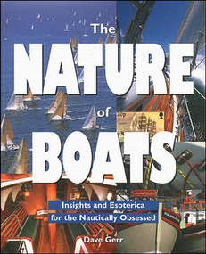 The Nature of Boats (Insights and Esoterica for the Nautically Obsessed) by Dave Gerr, 9780070242333