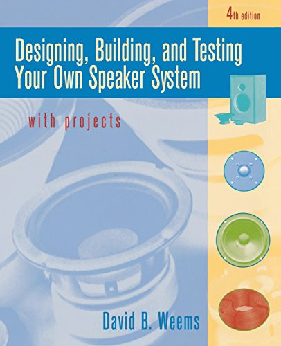 Designing, Building, and Testing Your Own Speaker System with Projects by David B. Weems, 9780070694293
