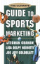 The Ultimate Guide to Sports Marketing by Lisa Delpy Neirotti, Joe Jeff Goldblatt, Stedman Graham, 9780071361248