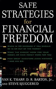 Safe Strategies for Financial Freedom by Van K. Tharp, D.R. Barton, Steve Sjuggerud, 9780071421478