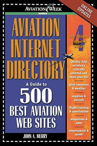 Aviation Internet Directory: A Guide to the 500 Best Web Sites by John Allen Merry, 9780071372169