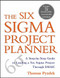 The Six Sigma Project Planner (A Step-by-Step Guide to Leading a Six Sigma Project Through DMAIC) by Thomas Pyzdek, 9780071411837