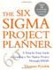 The Six Sigma Project Planner (A Step-by-Step Guide to Leading a Six Sigma Project Through DMAIC) by Thomas Pyzdek, 9780071411837