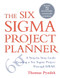 The Six Sigma Project Planner (A Step-by-Step Guide to Leading a Six Sigma Project Through DMAIC) by Thomas Pyzdek, 9780071411837
