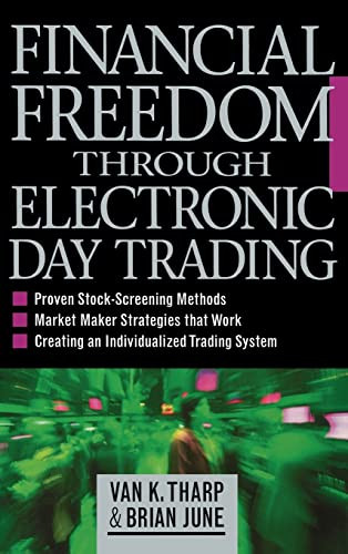 Financial Freedom Through Electronic Day Trading by Van K. Tharp, Brian June, 9780071362955