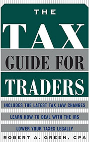 The Tax Guide for Traders by Robert A. Green, 9780071441391