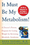 It Must Be My Metabolism by Reza Yavari, 9780071437608