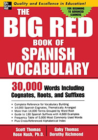 The Big Red Book of Spanish Vocabulary (30,000 Words through Cognates, Roots, and Suffixes) by Scott Thomas, 9780071447256