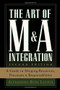 The Art of M&A Integration 2nd Ed (A Guide to Merging Resources, Processes,and Responsibilties) by Alexandra Reed Lajoux, 9780071448109