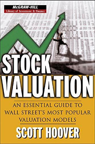 Stock Valuation (An Essential Guide to Wall Street's Most Popular Valuation Models) by Scott Hoover, 9780071452243