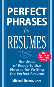 Perfect Phrases for Resumes by Michael Betrus, 9780071454056