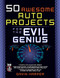 50 Awesome Auto Projects for the Evil Genius by Gavin D J Harper, 9780071458238