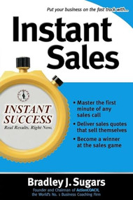 Instant Sales by Bradley J. Sugars, Brad Sugars, 9780071466646