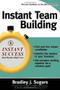 Instant Team Building by Brad Sugars, Bradley J. Sugars, 9780071466691