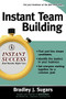 Instant Team Building by Brad Sugars, Bradley J. Sugars, 9780071466691