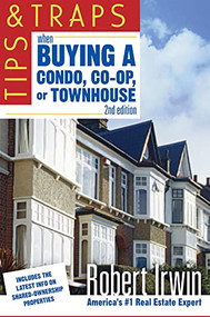 Tips and Traps When Buying a Condo, co-op, or Townhouse by Robert Irwin, 9780071467957