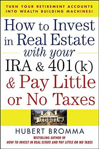 How to Invest in Real Estate With Your IRA and 401K & Pay Little or No Taxes by Hubert Bromma, 9780071471671