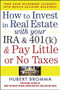 How to Invest in Real Estate With Your IRA and 401K & Pay Little or No Taxes by Hubert Bromma, 9780071471671