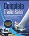 The Complete Trailer Sailor: How to Buy, Equip, and Handle Small Cruising Sailboats by Brian Gilbert, 9780071472586