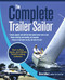 The Complete Trailer Sailor: How to Buy, Equip, and Handle Small Cruising Sailboats by Brian Gilbert, 9780071472586