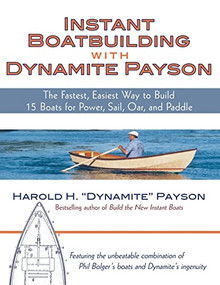 Instant Boatbuilding with Dynamite Payson (15 Instant Boats for Power, Sail, Oar, and Paddle) by Harold H. Payson, 9780071472647