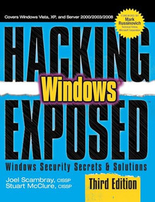 Hacking Exposed Windows: Microsoft Windows Security Secrets and Solutions, Third Edition by Joel Scambray, 9780071494267