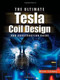 The ULTIMATE Tesla Coil Design and Construction Guide by Mitch Tilbury, 9780071497374