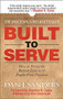 Built to Serve: How to Drive the Bottom Line with People-First Practices by Dan J. Sanders, Stephen Covey, Ken Blanchard, 9780071497923
