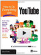 How to Do Everything with YouTube by Chad Fahs, 9780071498654