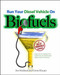 Run Your Diesel Vehicle on Biofuels: A Do-It-Yourself Manual (A Do-It-Yourself Manual) by Gavin D J Harper, Jon Starbuck, 9780071600439