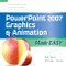 PowerPoint 2007 Graphics & Animation Made Easy by Michelle Zavala, Sally Slack, 9780071600767