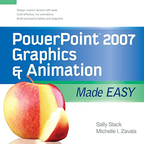 PowerPoint 2007 Graphics & Animation Made Easy by Michelle Zavala, Sally Slack, 9780071600767